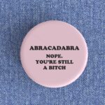 Abracadabra Badge/Magnet