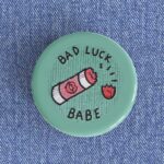 Bad Luck Babe Badge/Magnet