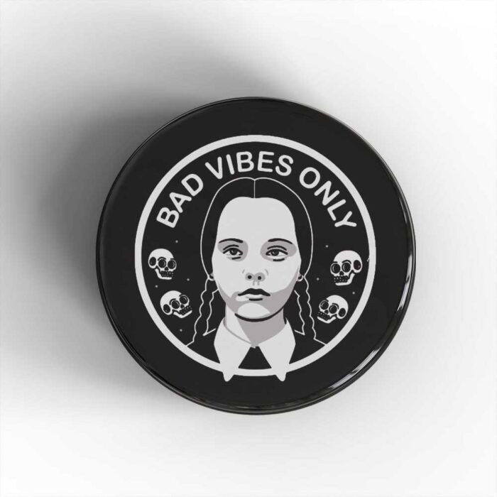Bad Vibes Only Badge/Magnet