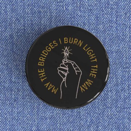 Bridges I Burn Badge/Magnet