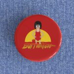 Buttwatch Badge/Magnet