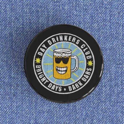 Day Drinkers Club Badge/Magnet