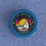 Do Nothing Forever Badge/Magnet
