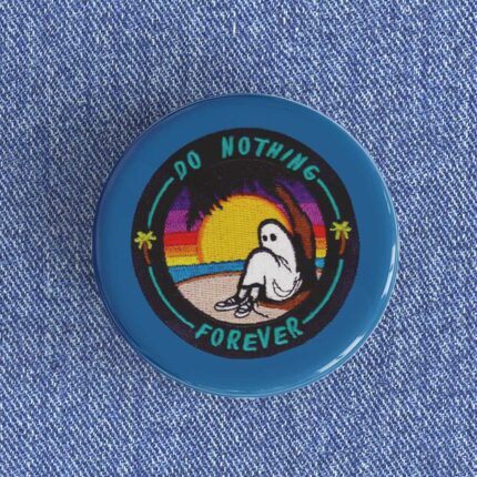 Do Nothing Forever Badge/Magnet