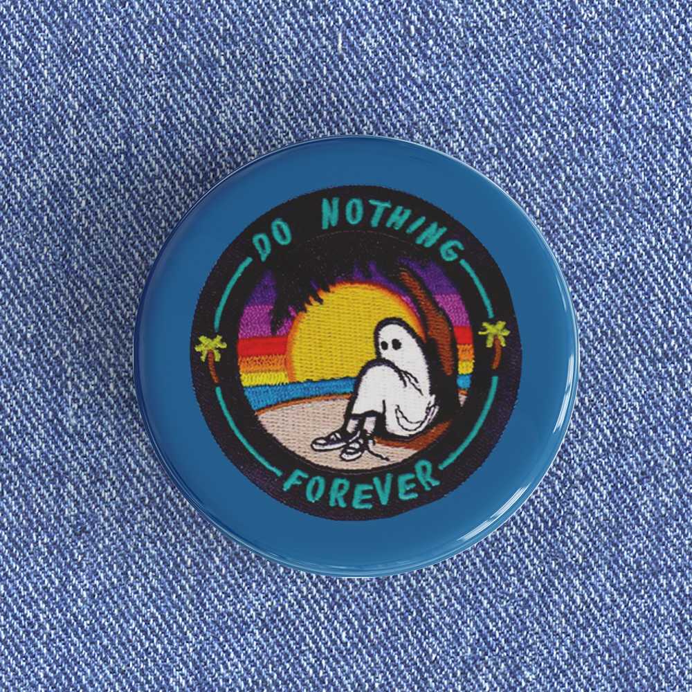 Do Nothing Rig Do Nothing Forever Badge/Magnet - Nowstalgia