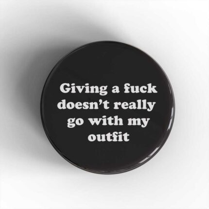 Giving A Fuck Badge/Magnet