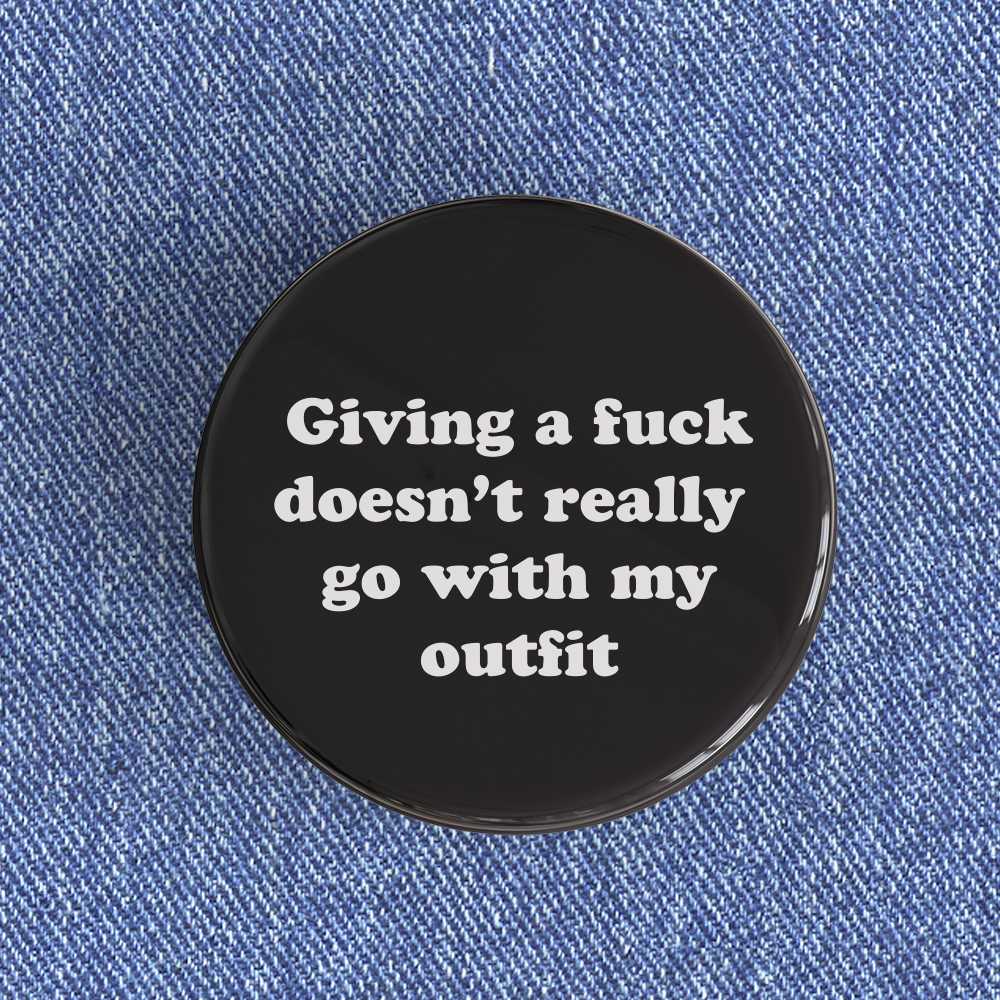 Giving A Fuck Badge/Magnet Giving A Fuck Badge/Magnet