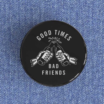 Good Times Badge/Magnet