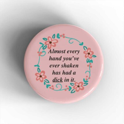 Hand You've Shaken Badge/Magnet