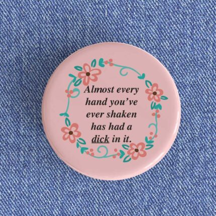 Hand You've Shaken Badge/Magnet