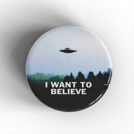 I Want To Believe Badge/Magnet
