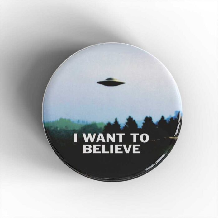I Want To Believe Badge/Magnet