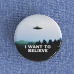 I Want To Believe Badge/Magnet