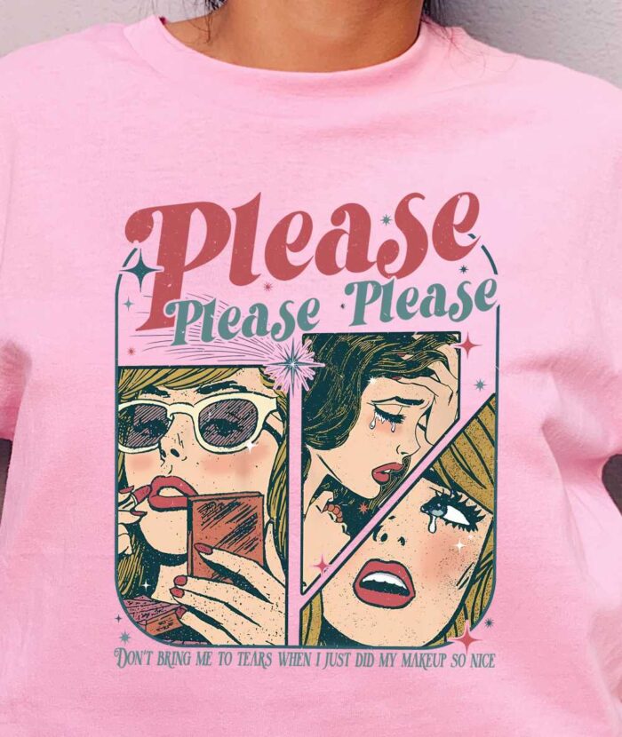 Please Please Please T-Shirt