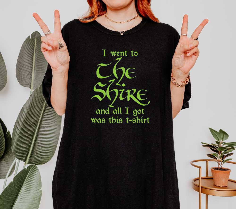 I Went To The Shire T-Shirt I Went To The Shire T-Shirt