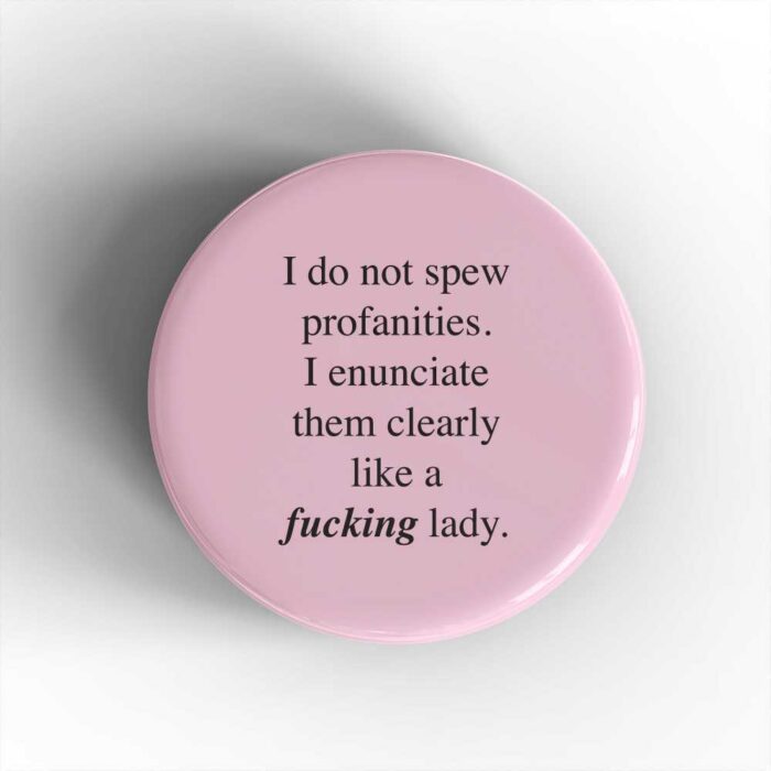 I Do No Spew Profanities Badge/Magnet