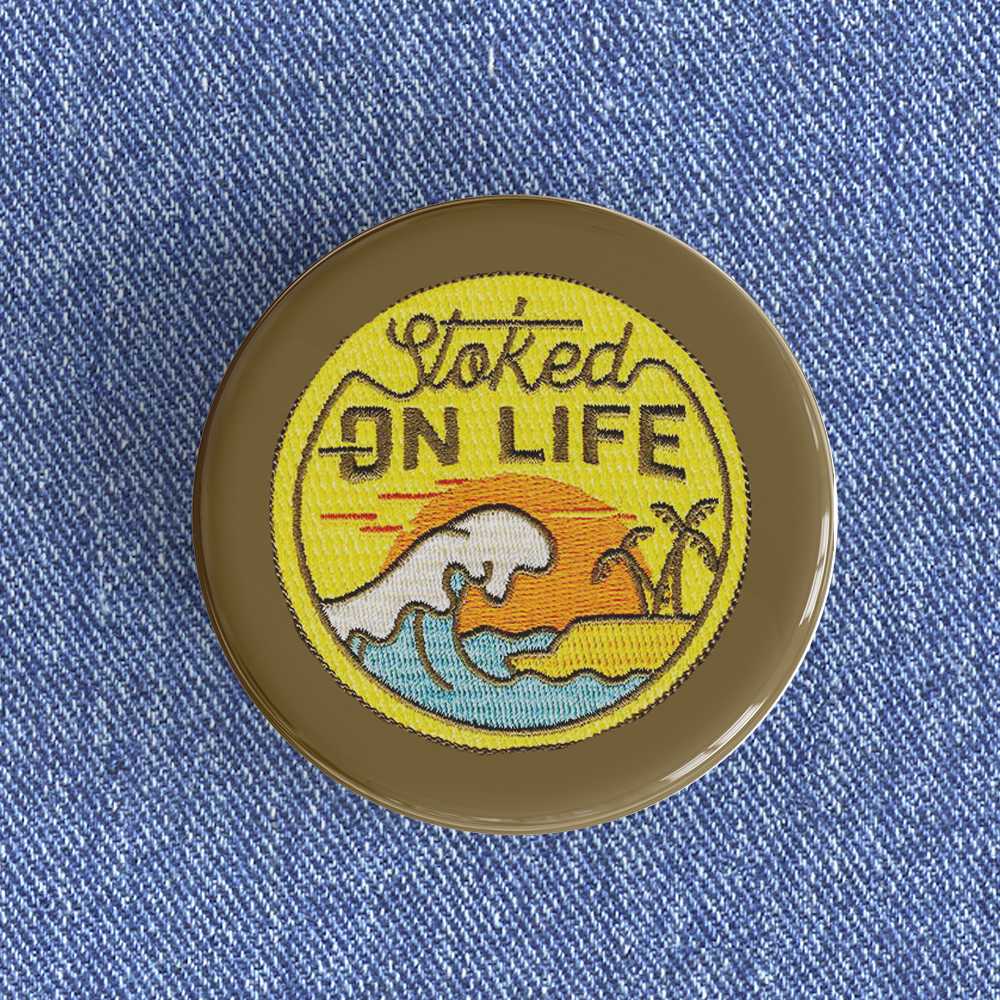 Stoked On Life Badge/Magnet Stoked On Life Badge/Magnet