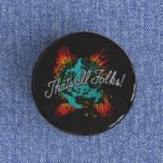 That's All Folks Badge/Magnet