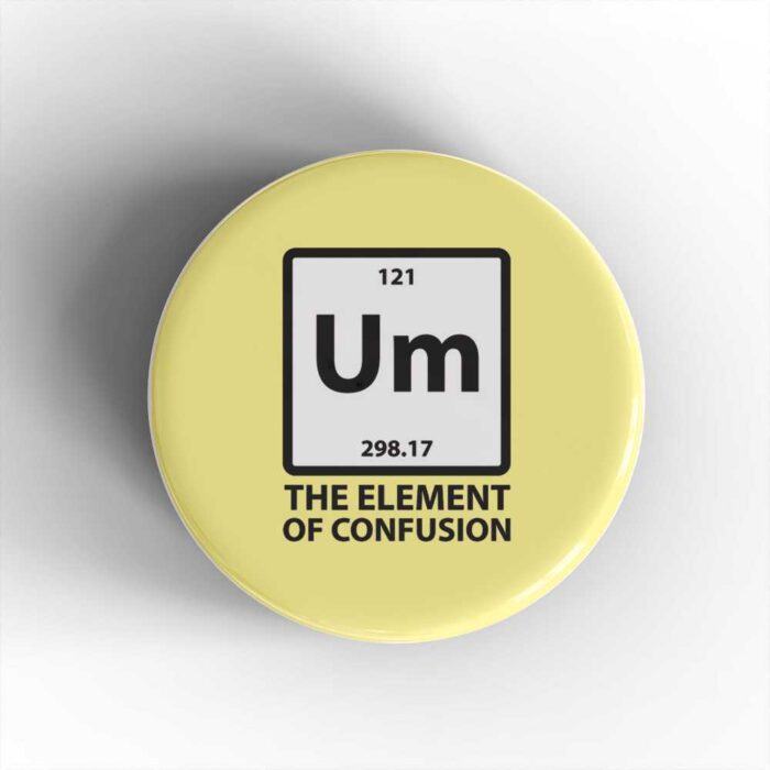 Element of Confusion Badge/Magnet