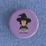 Witch Please Badge/Magnet