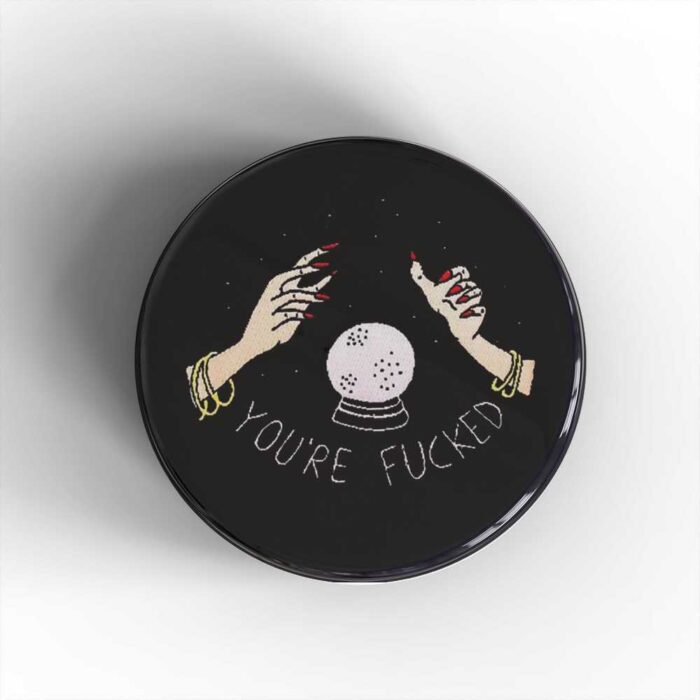 You're Fucked Badge/Magnet